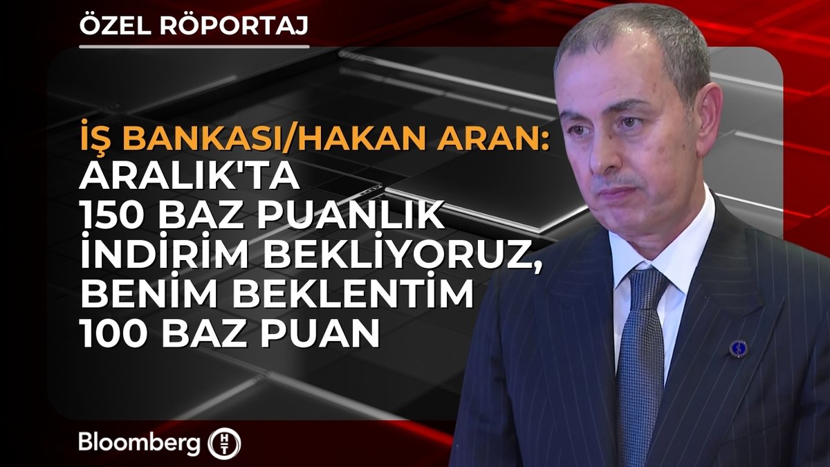 İş Bankası Genel Müdürü Hakan Aran: 📍 Kredi faizleri politika faizine eşlik etmeye başladıktan sonra faizi indirmeli. 📍 Aralık'ta 150 baz puanlık indirim bekliyoruz, benim beklentim 100 baz puan. 📍 Enflasyonun 2026'da %23-24 bandına inme potansiyeli var.