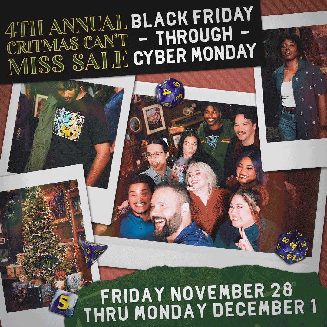 BLACK FRIDAY BONUS DEALS 🎲 🦃 Extra discounts are stacking up from Black Friday (11/28) through Cyber Monday (12/1)! Get additional price drops on top of our Critmas Can't Miss Sale this weekend with offers over 60% off on enchanted games, apparel, dice, and more as we ring in Winter's Crest season with our most powerful savings spell yet! FIND YOUR NEXT INVENTORY ADDITION ⬇️ 🇺🇸 🇬🇧 🇨🇦 🇦🇺 🇪🇺