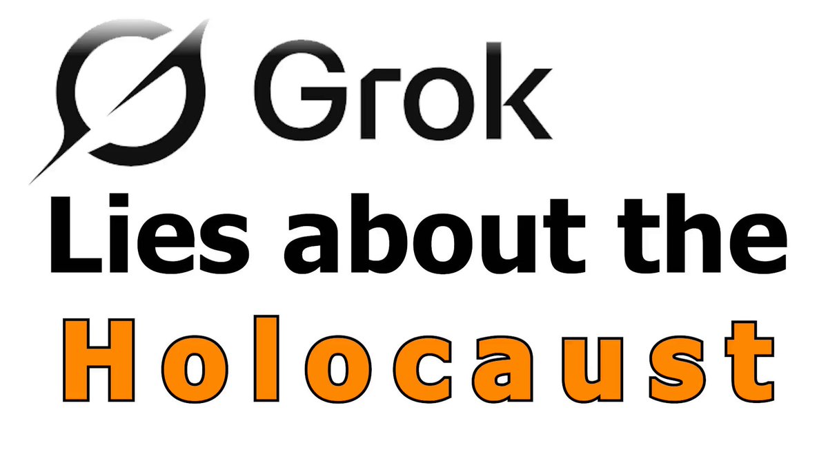 Learn how Grok lies about the Holocaust