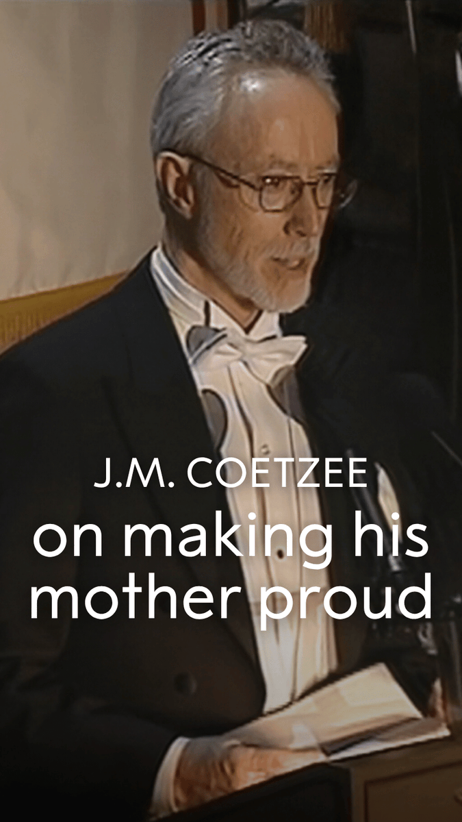 "Mommy, Mommy, I won a prize!" In his Nobel Prize banquet speech, literature laureate J.M. Coetzee reflected on the sadness of parents passing away before they can see their children’s potential fully realised. The 2003 literature prize was awarded to Coetzee “who in innumerable guises portrays the surprising involvement of the outsider.”