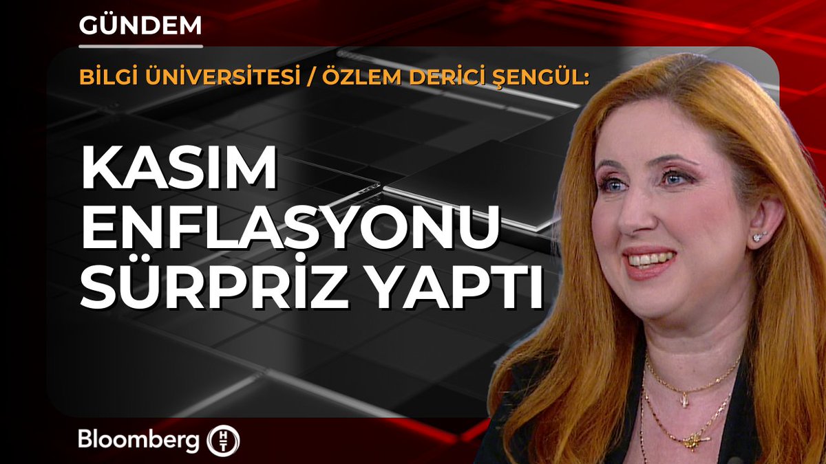 Bilgi Üniversitesi - Özlem Derici Şengül: 📍 Kasım enflasyonu sürpriz yaptı