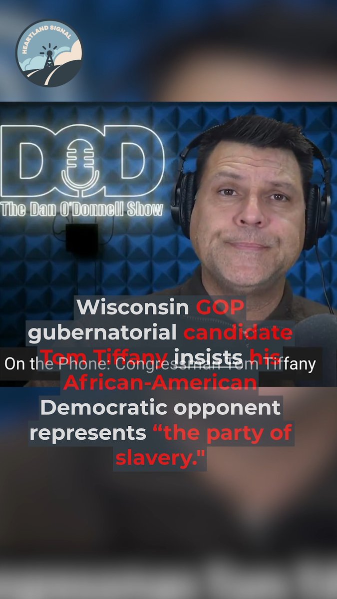 On conservative radio, Wisconsin GOP gubernatorial candidate Tom Tiffany insists a African-American Democratic opponent represents “the party of slavery."