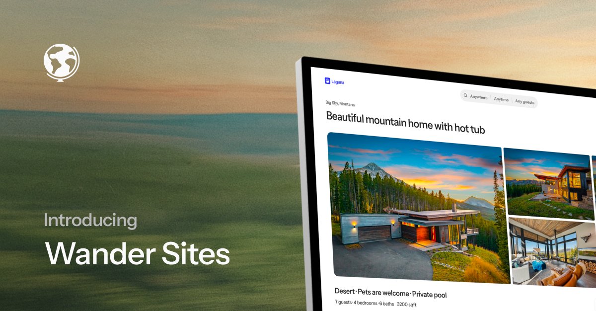 Over the last year, we've 10X'd+ supply on our marketplace, powering tens of millions of dollars in bookings. Today, we go a step further – enabling Wander to expand beyond the top 1% of vacation homes and service the entire industry (7M+ units) with the launch of Wander Sites.