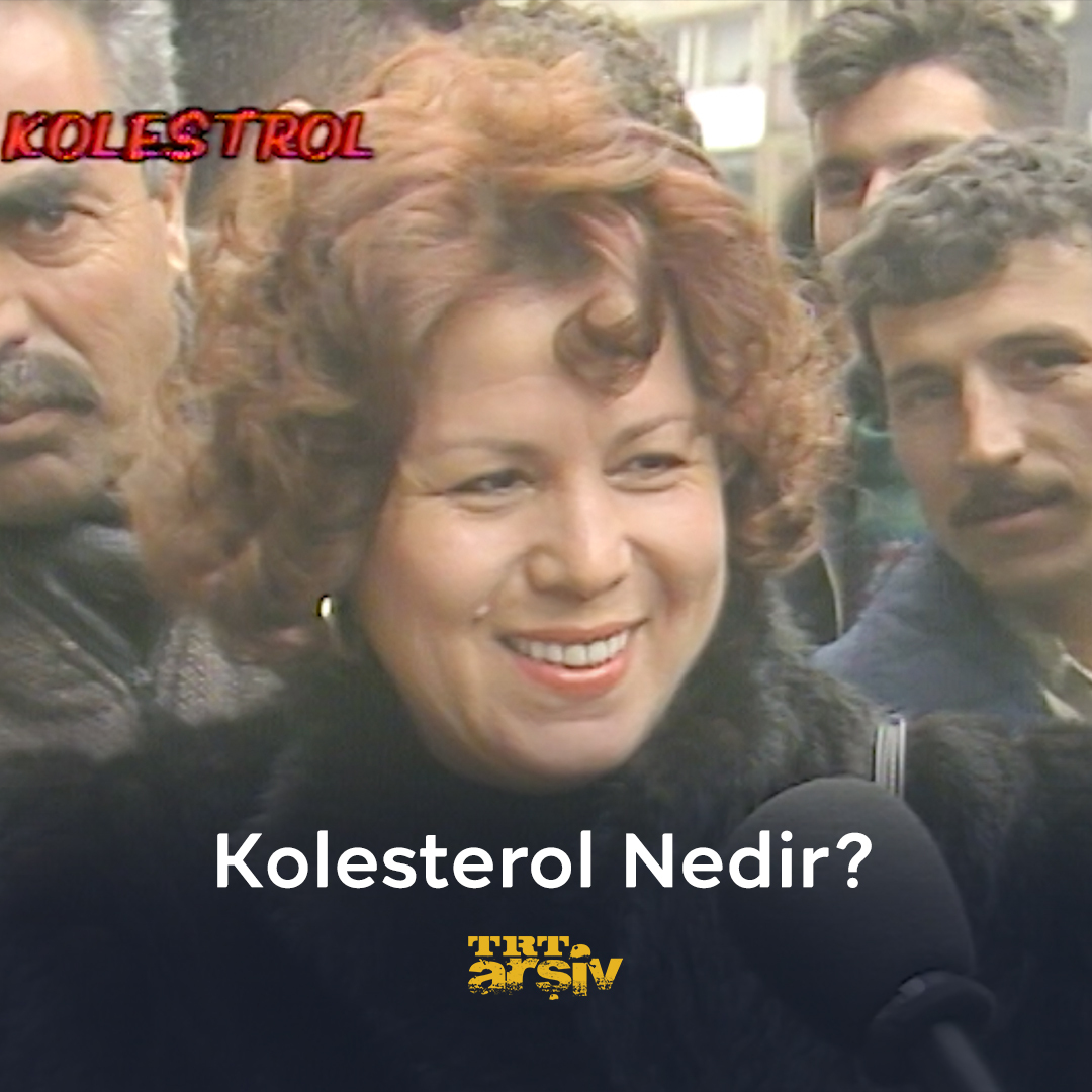 34 yıl öncesine, 1991 yılına gidiyor ve sokaktaki insanımıza mikrofon uzatıyoruz: “Kolesterol Nedir? #SokakRöportajı