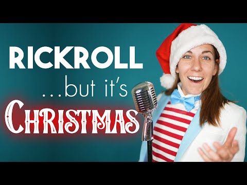 What if NEVER GONNA GIVE YOU UP was a CHRISTMAS SONG? 🎄