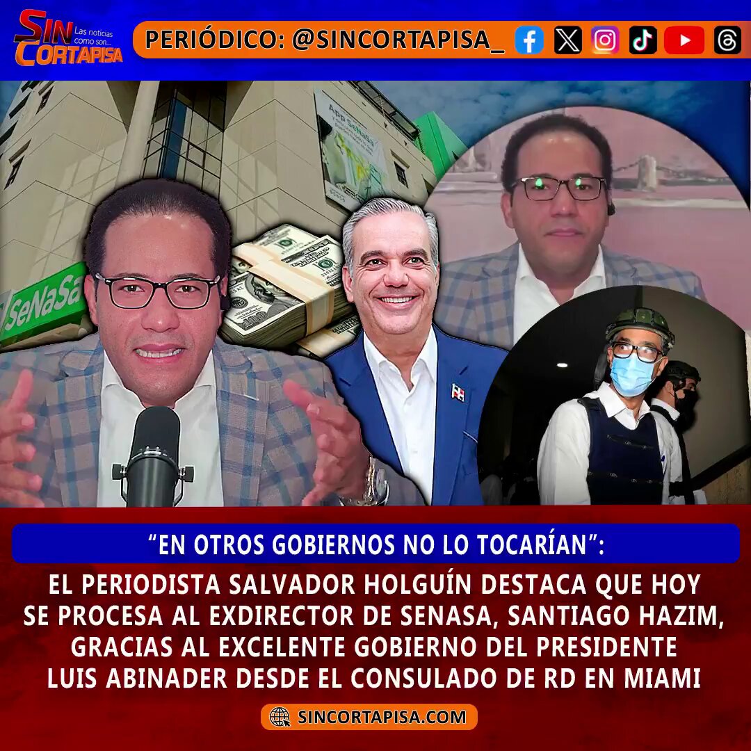 LA CORRUPCIÓN EN OTRO GOBIERNO SE TAPABA, EN ESTE SE DESCUBRE: #SinCortapisa | En otros gobiernos al exdirector de Senasa, Santiago Hazim, no lo tocarían ni caería preso. Hoy está siendo procesado en los tribunales gracias a que el presidente Luis Abinader no es corrupto ni va con la corrupción. Realicé estas aseveraciones en el programa especial realizado por el Grupo de Medios Hilando Fino desde el Consulado Dominicano en Miami. Cc. Luis Abinader ARS SeNaSa Dra. Geanilda Vásquez RDenMiami @santiagohazim Raquel Peña Guido Gómez Mazara Ramon Alburquerque R CarolinaMejiaG Víctor D'Aza David Collado Yayo Wellington Arnaud B Tony Peña Roberto Fulcar Ito Bisonó