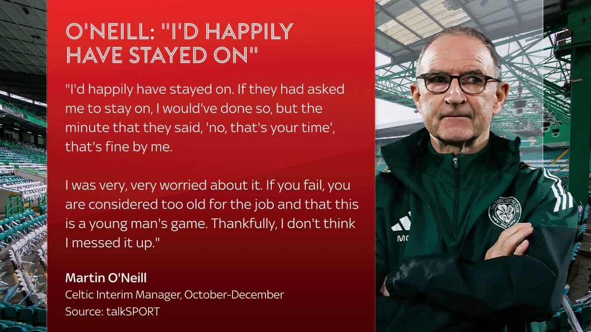 🗣️ "The minute they said, 'no that's your time', that's fine by me" Martin O'Neill says he would have happily stayed on as Celtic manager if asked to do so.