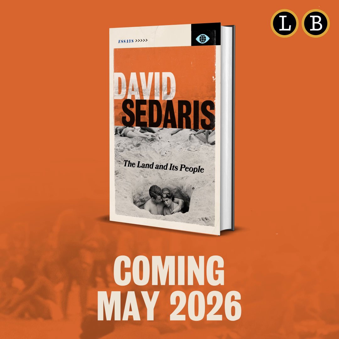 📖 COVER REVEAL! Your exclusive first look at 'The Land and Its People' by bestselling author David Sedaris. A brilliant new essay collection—his first in four years—out May 2026 from Little, Brown and Co Add it to your shelves!