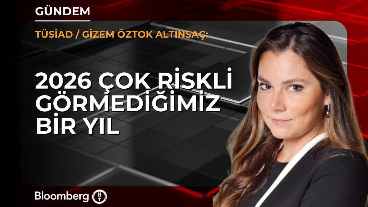 TÜSİAD Başekonomisti - Gizem Öztok Altınsaç: 📍 2026 çok riskli görmediğimiz bir yıl