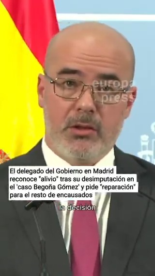 El delegado del Gobierno en Madrid reconoce "alivio" tras su desimputación en el 'caso Begoña Gómez' y pide "reparación" para el resto de encausados: "Siempre señalé que nunca había nada, y todo va a terminar en nada"