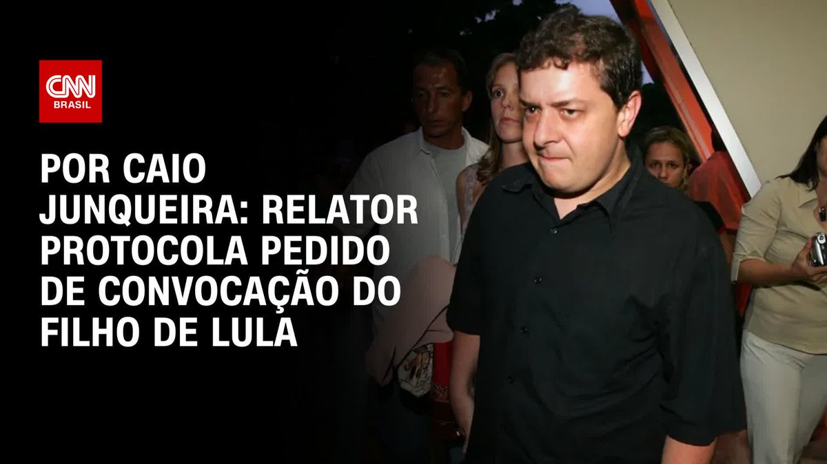 CNN: Relator protocola pedido de convocação do filho de Lula; Filho de peixe, peixinho é.