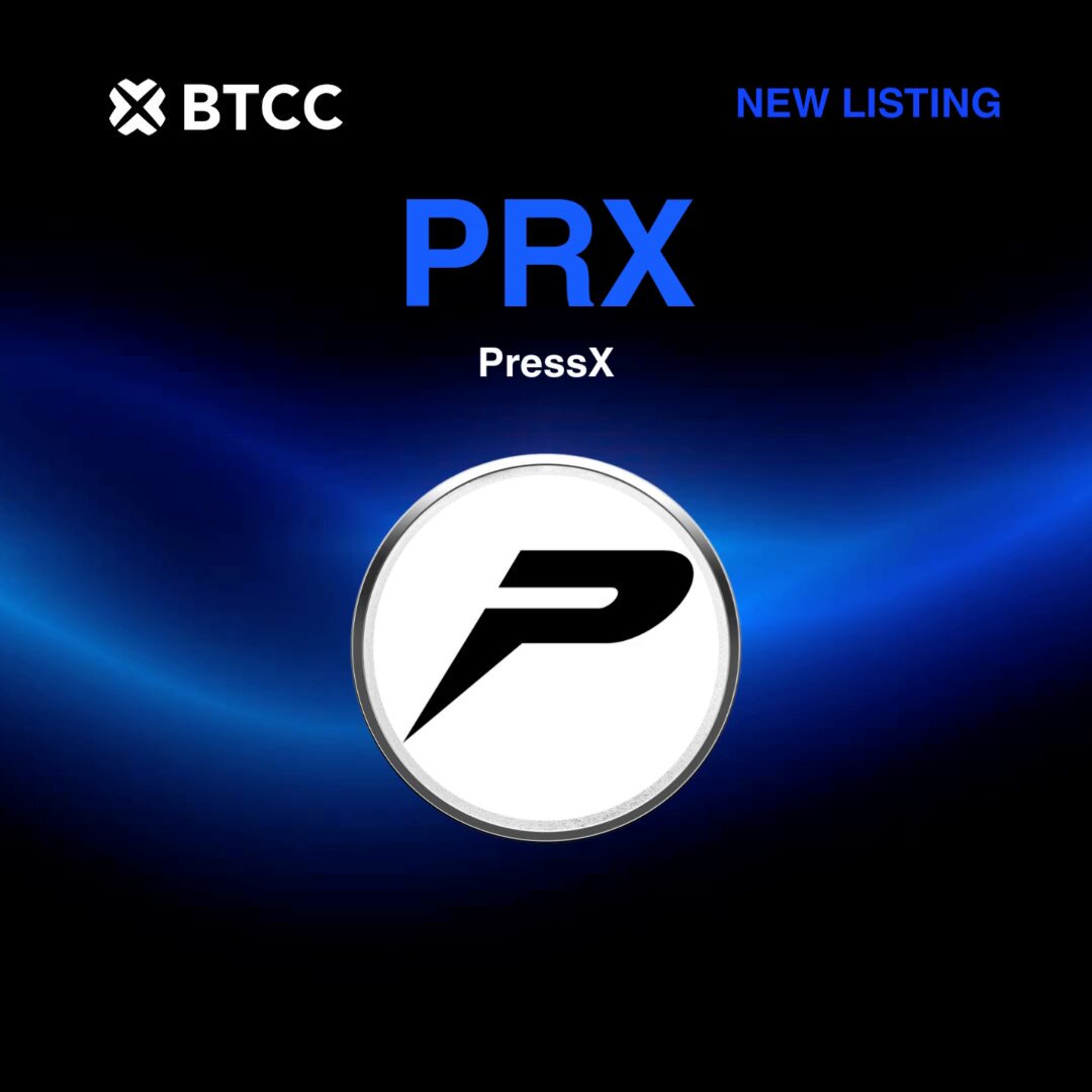 🚨 New Spot on BTCC • $PRX PressX PRX/USDT spot trading pairs are now live on BTCC. PressX is a fully licensed and regulated cryptocurrency exchange based in the European Union. Designed for those who demand more from their trading platform, PressX combines high-frequency performance, next-generation security and a hype-fueled lifestyle brand into one seamless experience. The company delivers a seamless, high-performance trading experience that caters to both retail traders and institutional investors. 🔍Trade $PRX spot on BTCC: #BTCCSpot