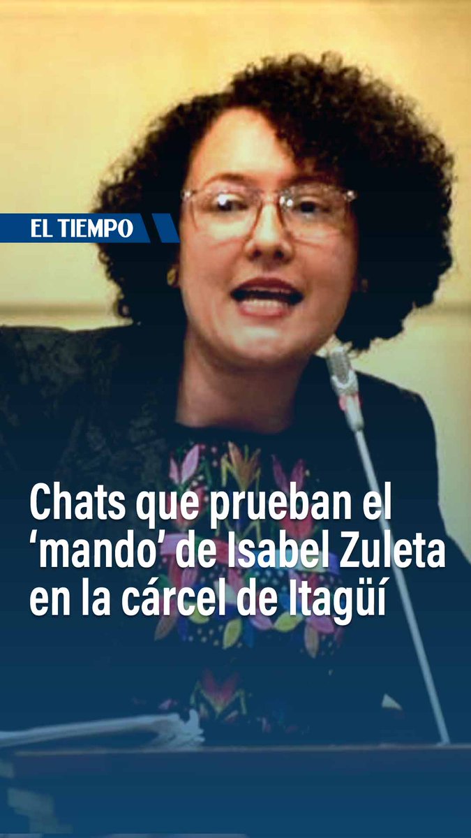 #ElTiempoLeExplica | Los chats que prueban el ‘mando’ de la senadora Isabel Zuleta en la cárcel de capos en Itagüí