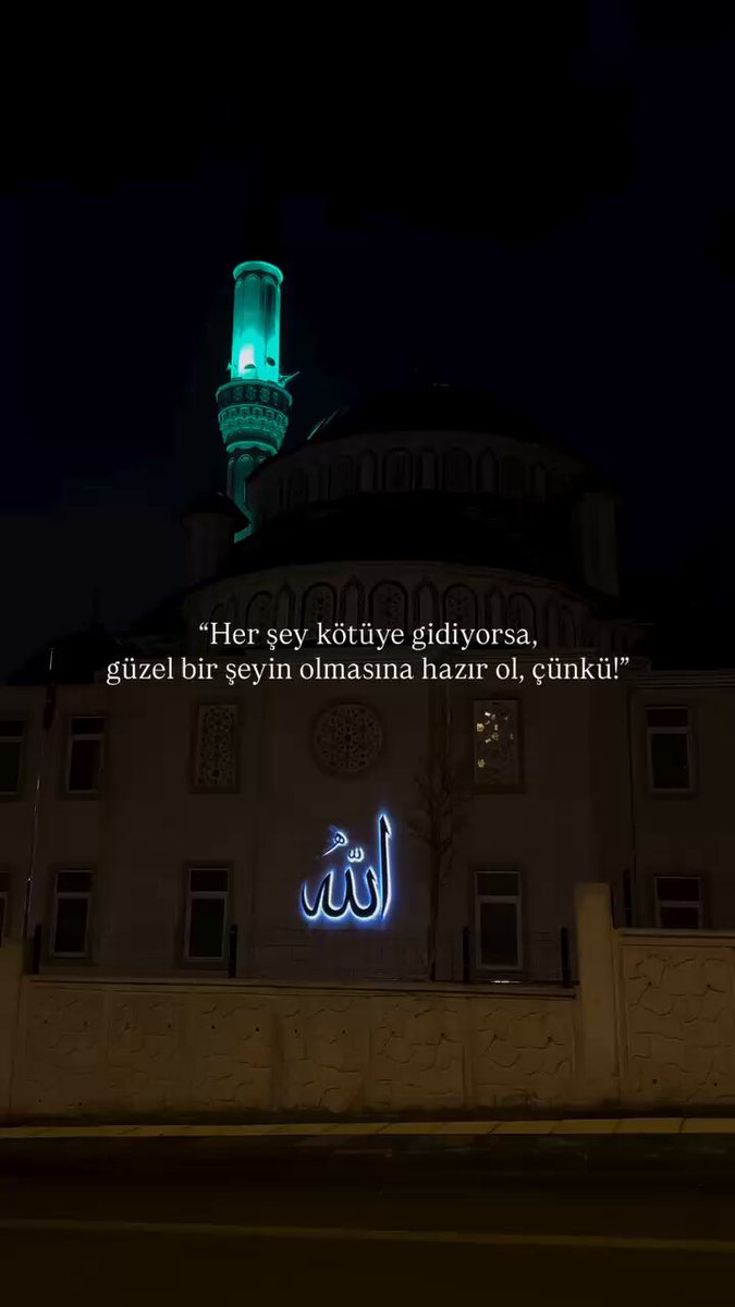 "Her şey kötüye gidiyorsa, güzel bir şeyin olmasına hazır ol, çünkü! Allâh her zorluğun ardından bir kolaylık verecektir..”