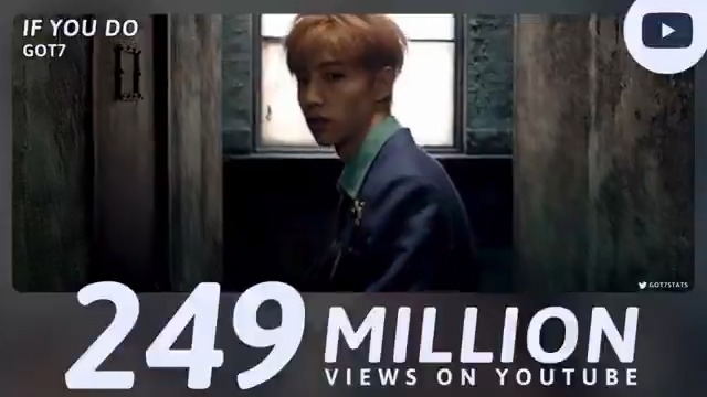 “If You Do” music video has now surpassed 249 million views on YouTube. GOT7 - If You Do (니가 하면) — GOT7 GOT7 (갓세븐) #GOT7 #갓세븐 #GOT7_IfYouDo #갓세븐_니가하면
