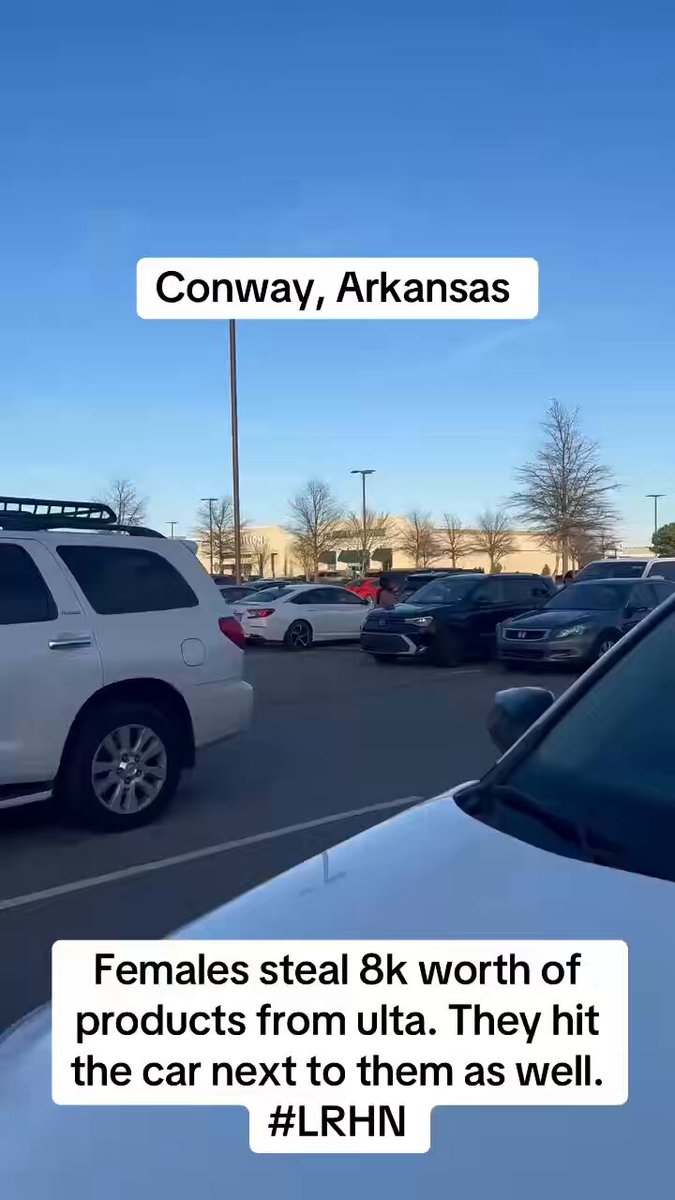 Conway Arkansas Females steal 8k worth of products from ulta. They hit the car next to them as well. #LRHN