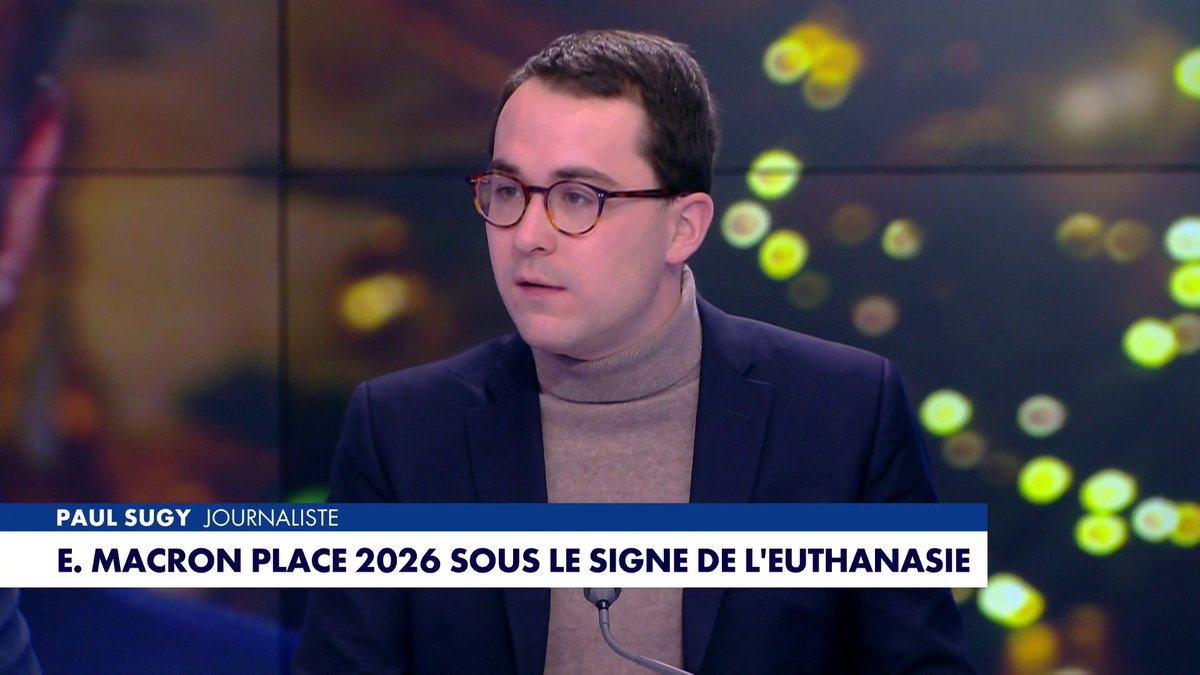 L'édito de Paul Sugy : «E. Macron place 2026 sous le signe de l'euthanasie», dans #LaMatinale