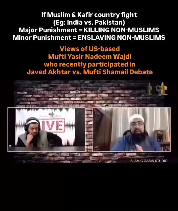 If Muslim & Kafir fight. Non-Muslims should be k!lled as major punishment, or should be enslaved as minor punishment: says Mufti Yasir Wajdi who recently participated in Javed Akhtar vs. Mufti #ShamailNadwi debate. Do you agree with his views? Why did Indian Govt. allow such a hate monger?
