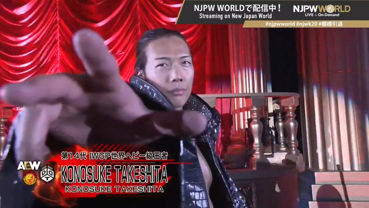 "IWGP WORLD HEAVYWEIGHT CHAMPION" KONOSUKE TAKESHITA Sign up Now &amp; Stay tuned to #NJPW #njpwworld #njwk20 #棚橋引退