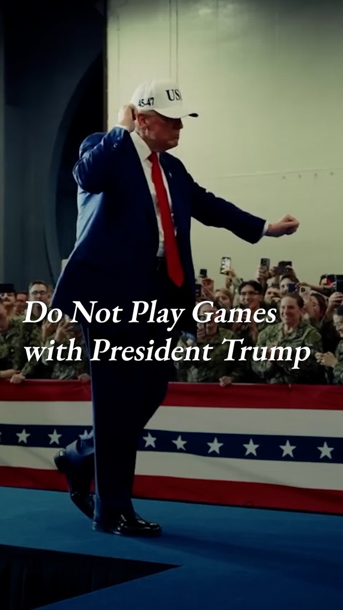 Do not play games with President Trump. When he says he'll do something, he means it. 🔥