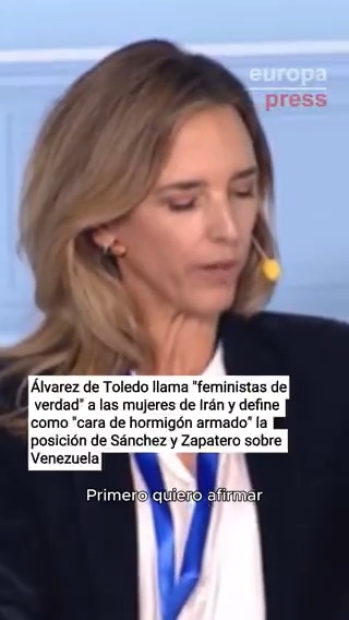 Álvarez de Toledo llama "feministas de verdad" a las mujeres de Irán y define como "cara de hormigón armado" la posición de Sánchez y Zapatero sobre Venezuela