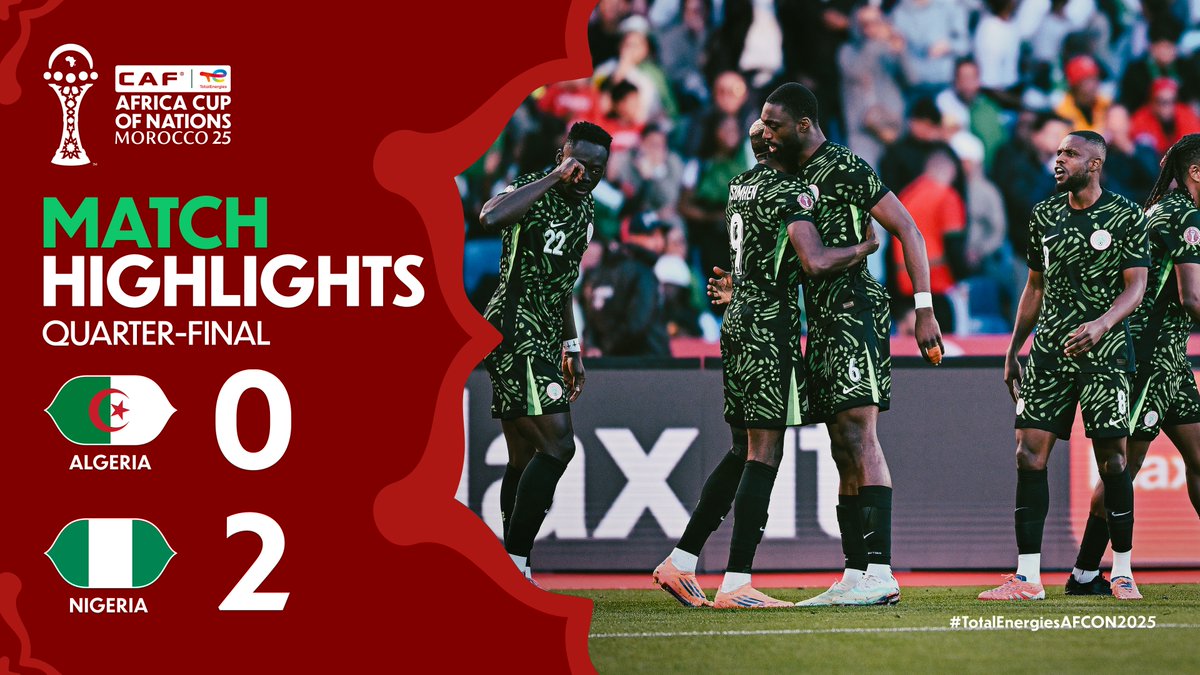 🎥 HIGHLIGHTS: 🇩🇿 0–2 🇳🇬 Nigeria keep marching. On to the #TotalEnergiesAFCON2025 semi-finals.