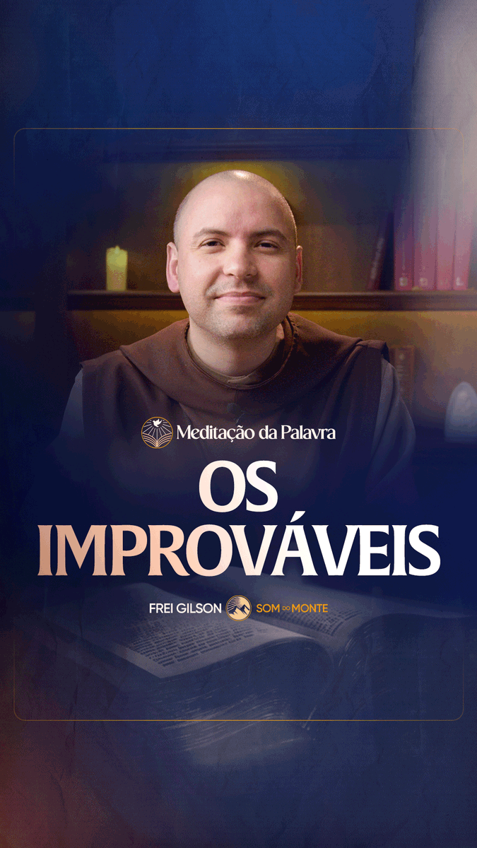 Os improváveis | (Marcos 1, 14-20) #2588 | Meditação da Palavra Passagens Complementares: Atos dos Apóstolos 4,13 Mateus 4,19 Mateus 28,19-20 I Coríntios 1,26-29