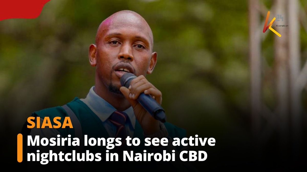 Mosiria longs to see active and lively nightclubs in Nairobi CBD