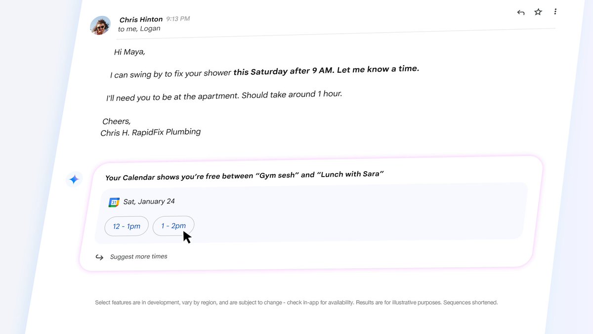 Imagine if you could take the work out of coordinating meet-ups. In the new era of Gmail with Gemini, scheduling becomes a breeze so you can move on with your day. Suggested Replies with scheduling will come later this year. Find out more →
