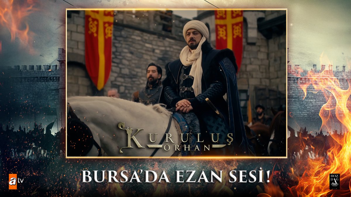 Bursa’da Ezan-ı Şerif yükseliyor! #KuruluşOrhanBursanınFethi atv Bozdağ Film