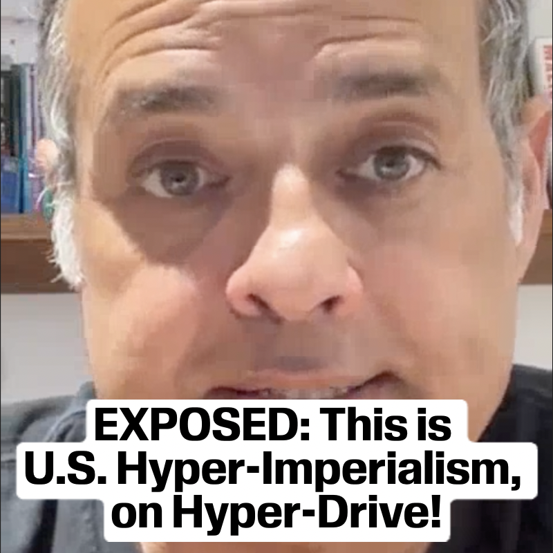 EXPOSED: This is U.S. Hyper-Imperialism, on Hyper-Drive! Vijay Prashad | Ahmed Alnaouq
