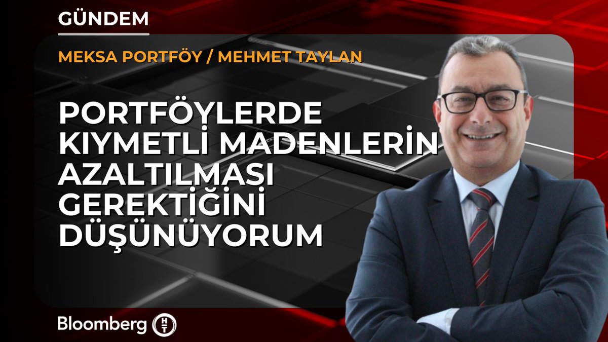Meksa Portföy Genel Müdür Yardımcısı Mehmet Taylan: 📍 Portföylerde kıymetli madenlerin azaltılması gerektiğini düşünüyorum