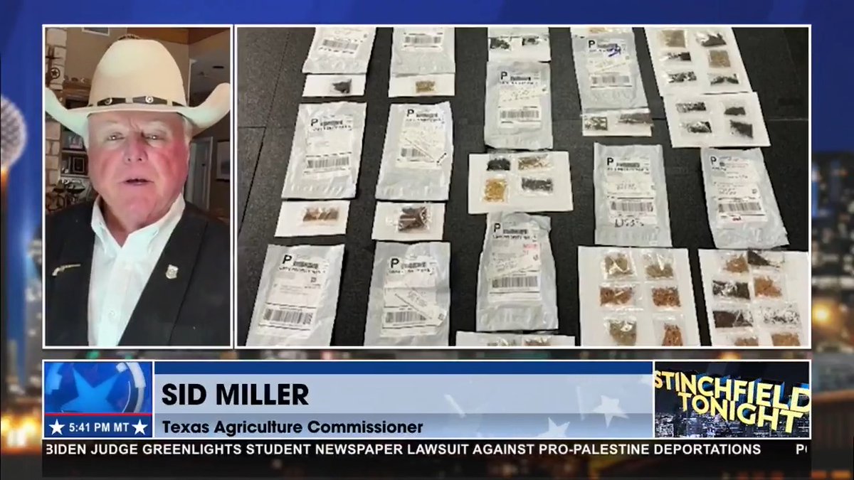 CHINA SENDS MYSTERY SEEDS TO TEXAS “Well, they just show up, no one orders these seeds, they’re all different…The scary thing about it…There’s mystery liquids coming with some of them. We’ve even had mystery plants show up.” - Sid Miller details what he’s uncovered for Grant Stinchfield. “I think it’s possibly testing our bio-security system, and we’re failing.”