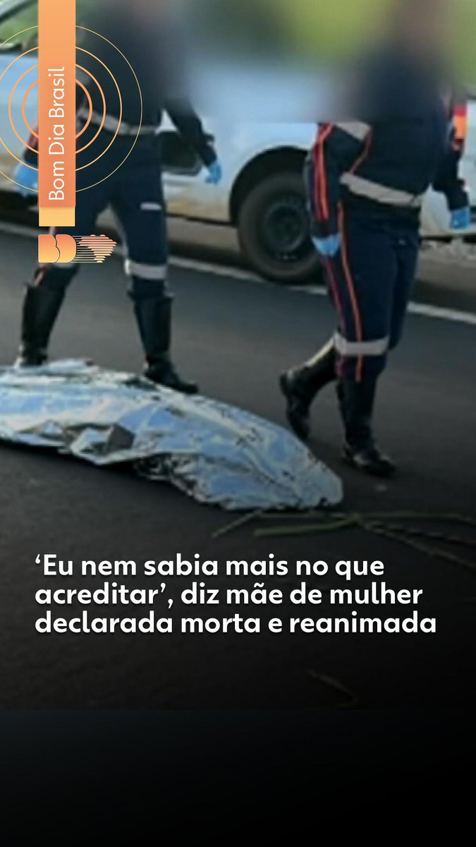 ‘Eu nem sabia mais no que acreditar’, diz mãe de mulher reanimada depois de ser declarada morta pelo Samu #g1