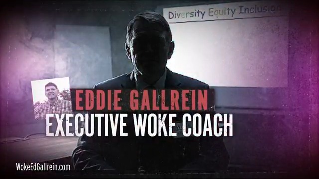 It’s time to tell the truth about Woke Eddie Gallrein. Donate today at so I can keep exposing Ed’s woke agenda and billionaire backers.