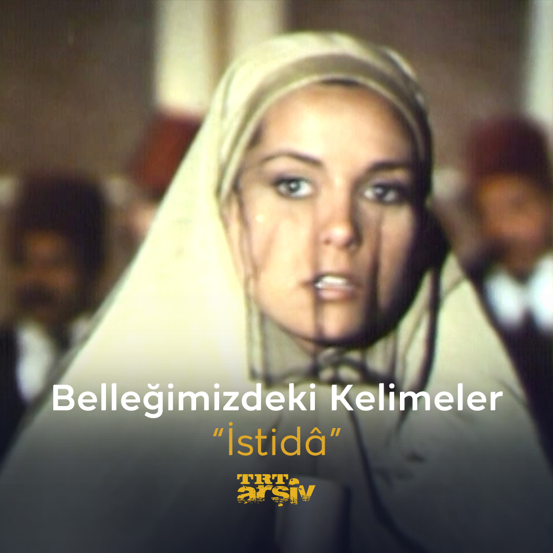 “İstidâ” kelimesinin anlamına bir göz atalım. #BelleğimizdekiKelimeler