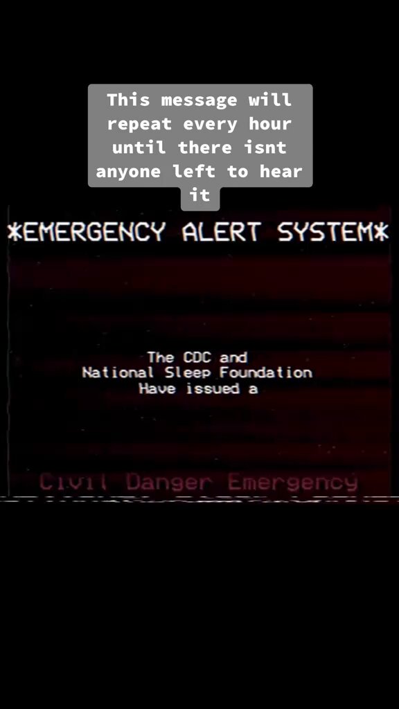 EBS EMERGENCY ALERT SYSTEM This message will repeat every hour until there isn't anyone left to hear it.