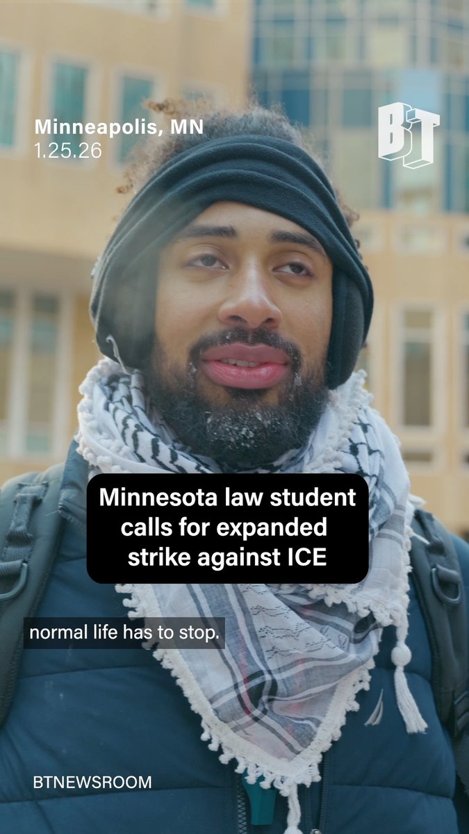 “The majority of us are workers, and we make society run.” A University of Minnesota Law School student spoke to BT about why he supports an expanded general strike against ICE.