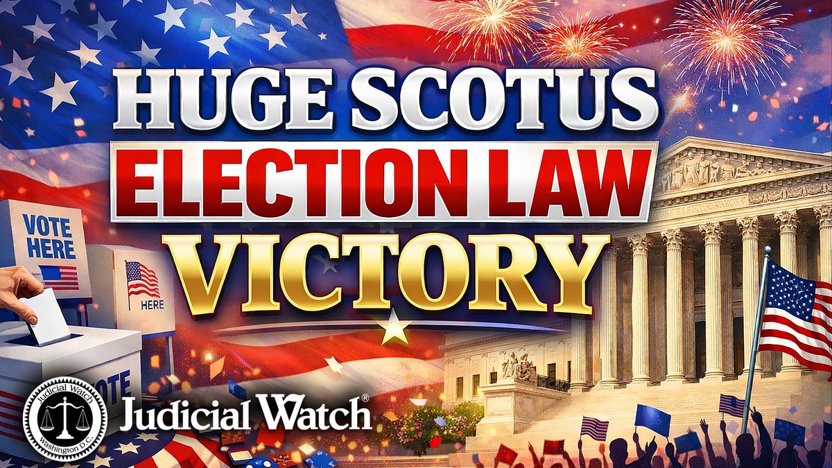 Supreme Court Hands Judicial Watch Massive Election Law Win!