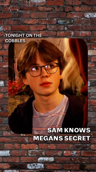 Will Sam keep quiet about Megan's secret? #Corrie