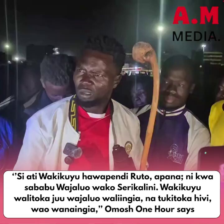 "Si ati Wakikuyu hawapendi Ruto, apana; ni kwa sababu Wajaluo wako Serikalini. Wakikuyu walitoka juu wajaluo wallingia, na tukitoka hivi, wao wanaingia," Omosh One Hour says