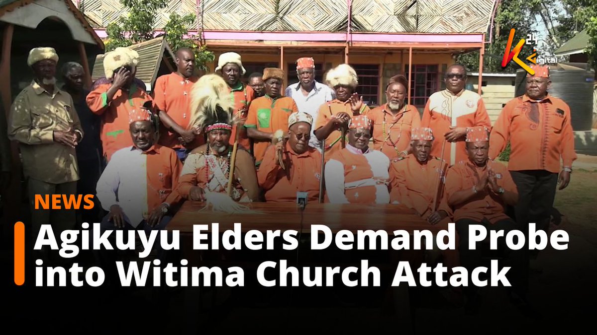 Agikuyu Elders Demand Probe into Witima Church Attack