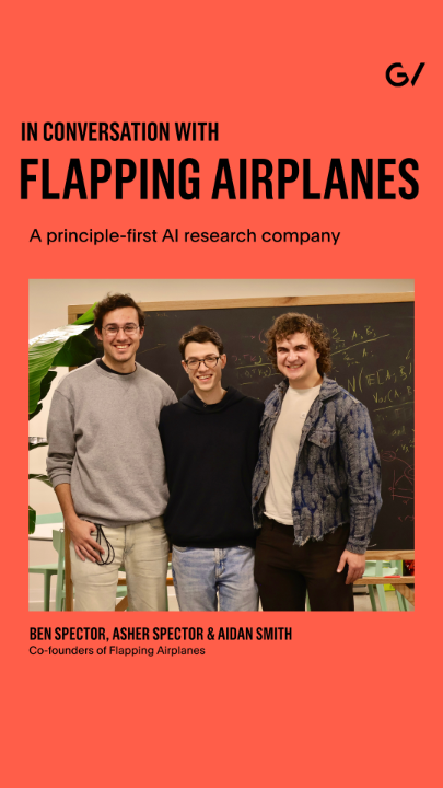 Progress in AI starts with asking better questions. Excited to back @FlappyAirplanes, founded by Ben Spector (Benjamin F Spector), Asher Spector (Asher Spector) & Aidan Smith (aidan). The team is taking a principles-first approach in forging new paths to AI breakthroughs.