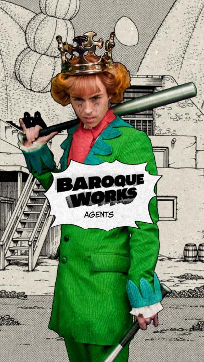 When Mr. 9 is on a mission, loyalty is demanded and mercy is never promised! Submit to Baroque Works or say bye bye, baby. 👑
