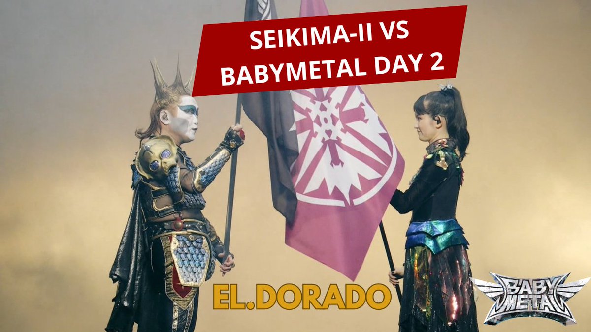 “El Dorado” — Seikima-II × BABYMETAL (Day 2 Impact) 🇯🇵 JP / 🔤 Romaji / 🇺🇸 ENG