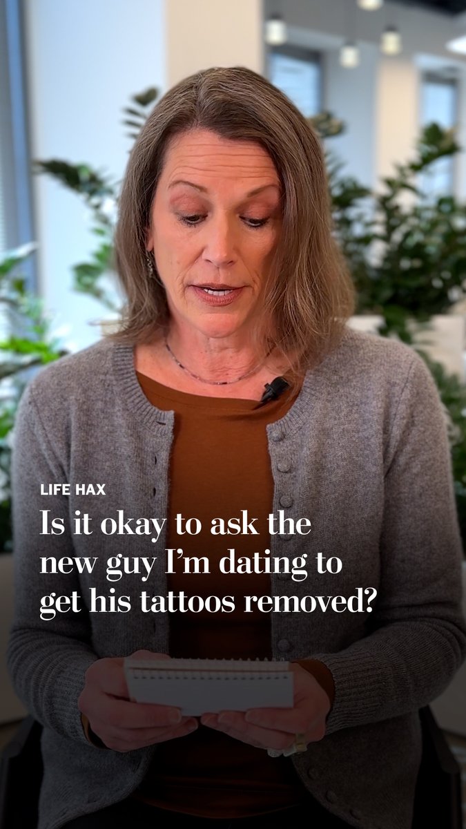 She's three months into dating a new guy. Is it okay for her to ask him to get his tattoos removed? Washington Post advice columnist Carolyn Hax gives her take. Read more of Carolyn's columns: