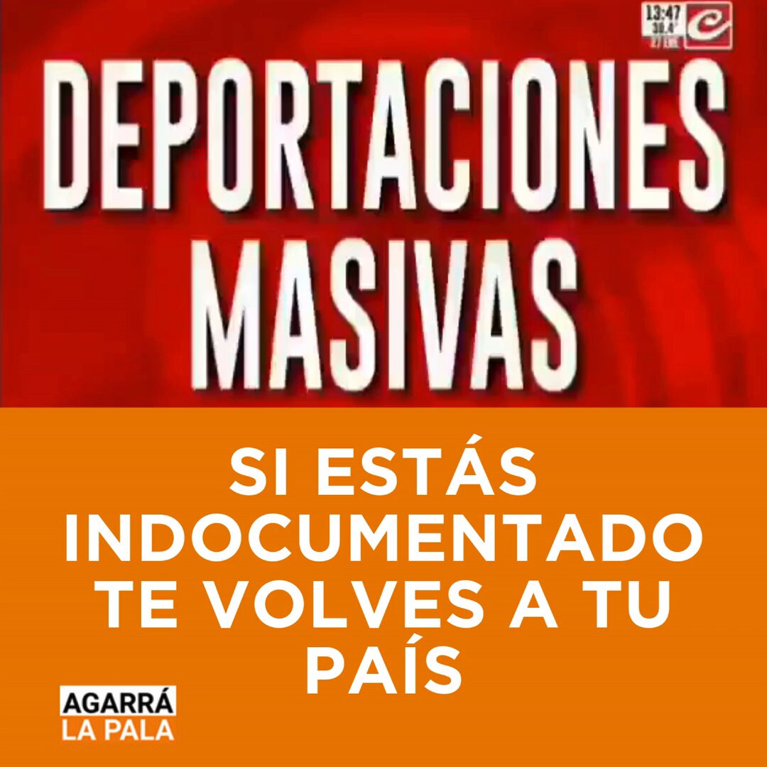 SI ESTÁS INDOCUMENTADO TE VOLVES A TU PAÍS!