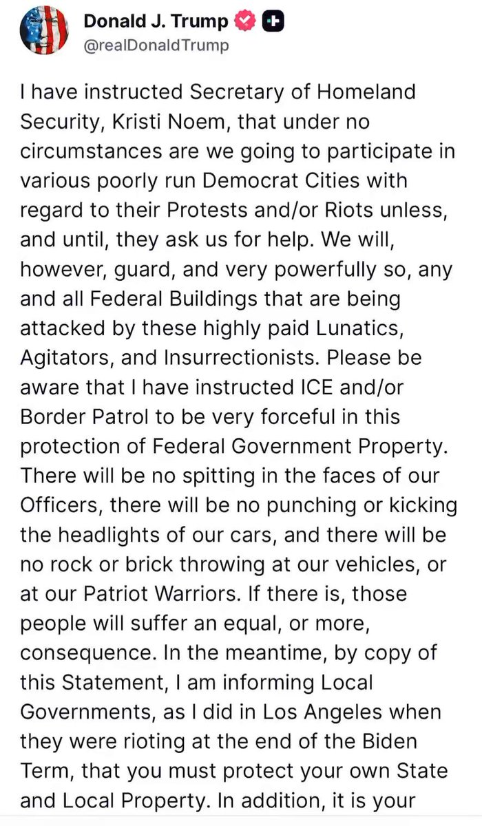 🚨BREAKING NEWS🚨 President Donald J. Trump has directed Secretary of Homeland Security Kristi Noem that federal forces will not intervene in protests or riots in Democrat-run cities unless local authorities explicitly request help, but they will aggressively protect federal buildings and property from attacks using ICE, Border Patrol, and if necessary the military. He emphasized that local and state governments bear primary responsibility for protecting their own property as well as federal assets, warned that any assaults on officers or federal vehicles will face severe consequences, and stated that assistance will only be provided when requested with "please"—while reaffirming his commitment to law and order.