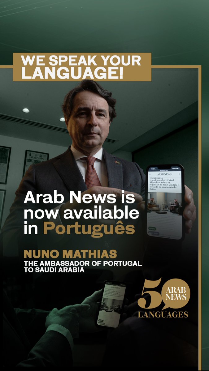 #ArabNews50: We speak your language! Nuno Mathias, The Ambassador of Portugal to Saudi Arabia, reads us in Portuguese, one of the 50 languages we are now available in 🇸🇦🇵🇹| mais detalhes aqui: