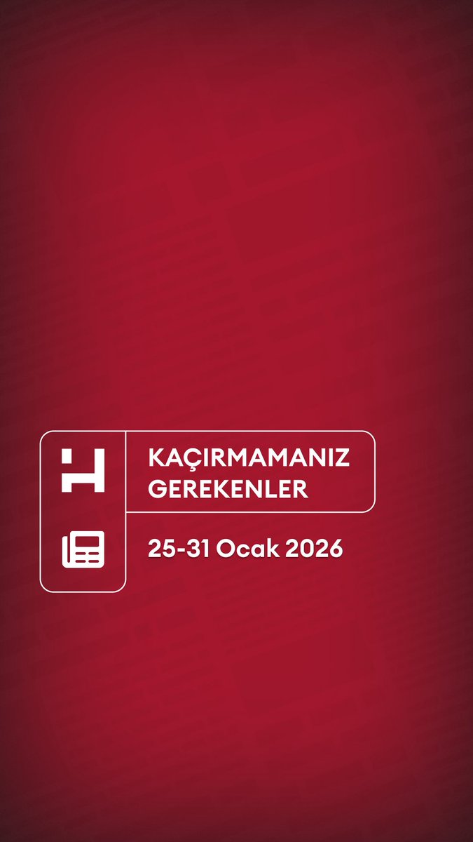 Bu hafta kaçırmamanız gereken haberleri sizin için derledik. (25-31 Ocak)